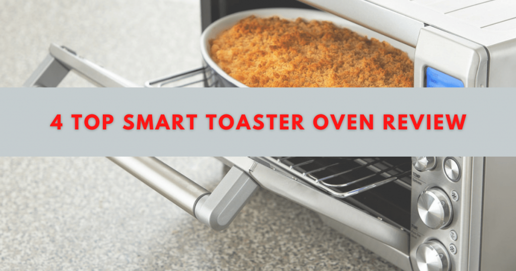 4 Top Smart Toaster Oven Review 2023 Best Oven Toaster